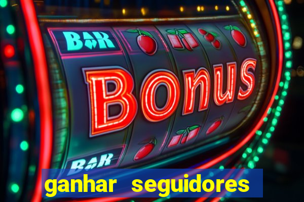 ganhar seguidores instagram gratis